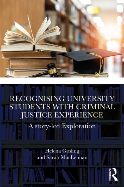 Recognising University Students with Criminal Justice Experience - A Story-led Exploration