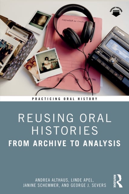 Reusing Oral Histories - From Archive to Analysis