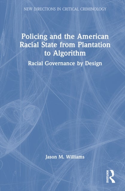 Policing and Race - Racial Governance by Design