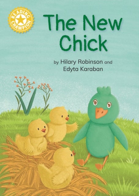 Reading Champion: The New Chick - Independent Reading Yellow 3