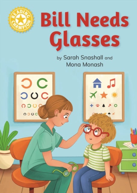 Reading Champion: Bill Needs Glasses - Independent  Reading Yellow 3