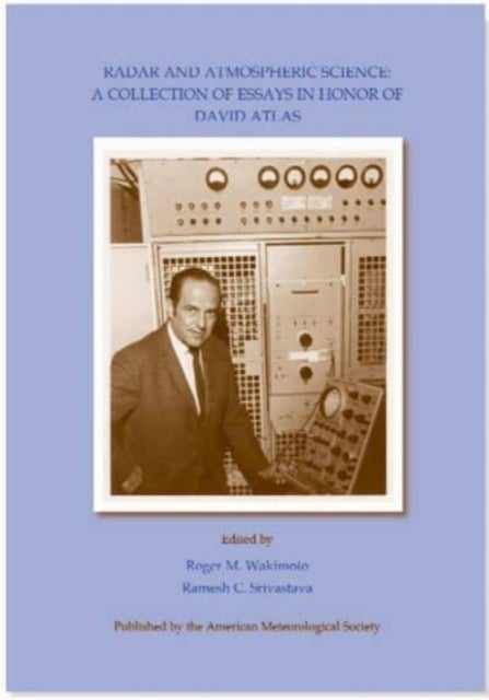 Radar and Atmospheric Science – A Collection of Essays in Honor of David Atlas