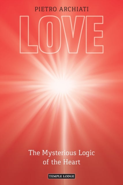 Love - The Mysterious Logic of the Heart