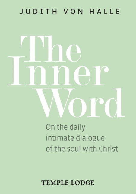 The Inner Word - On the daily intimate dialogue of the soul with Christ