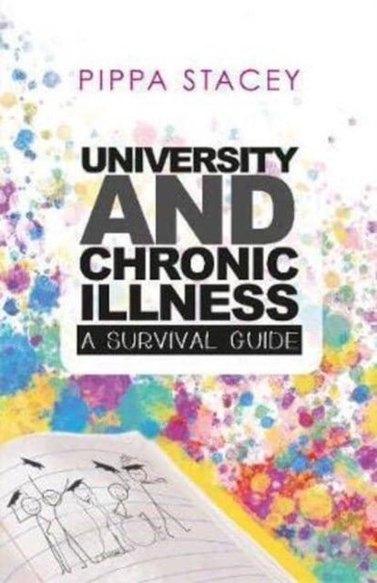 UNIVERSITY AND CHRONIC ILLNESS - A SURVIVAL GUIDE