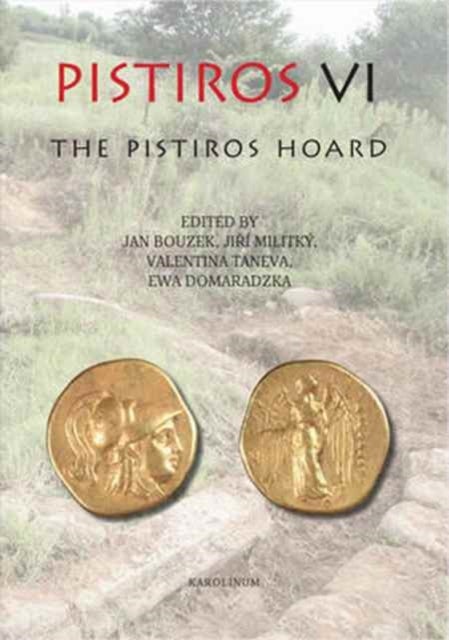 Pistiros VI – The Pistiros Hoard - The Pistiros Hoard