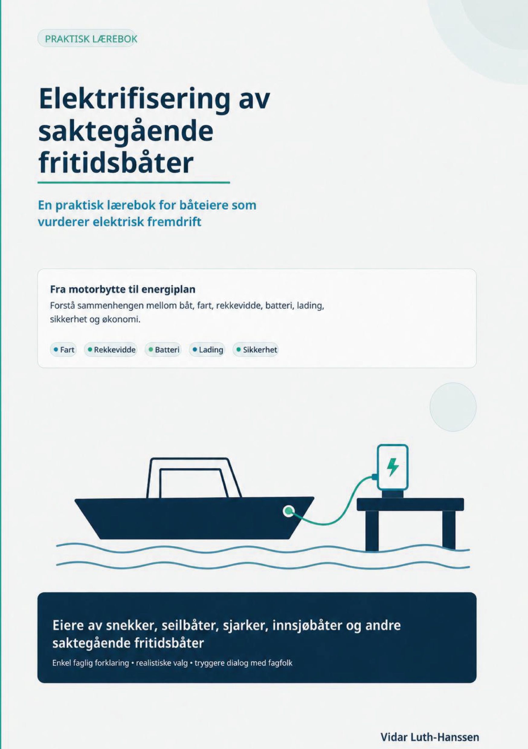 Elektrifisering av saktegående fritidsbåter - en praktisk lærebok for båteiere som vurderer elektrisk fremdrift