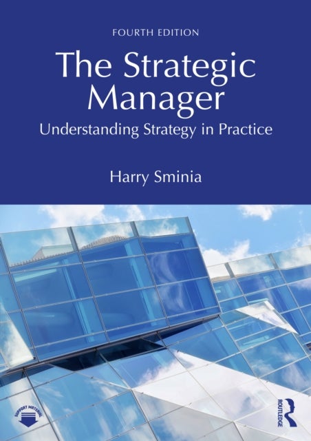 The Strategic Manager - Understanding Strategy in Practice