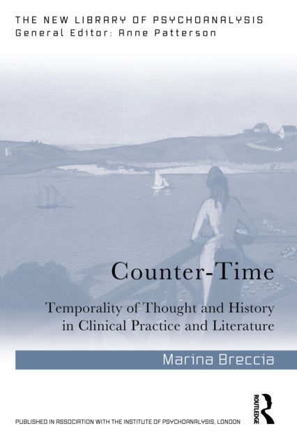 Counter-Time - Temporality of thought and history in clinical practice and literature