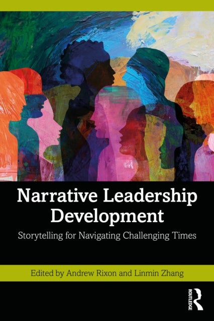 Narrative Leadership Development - Storytelling for Navigating Challenging Times