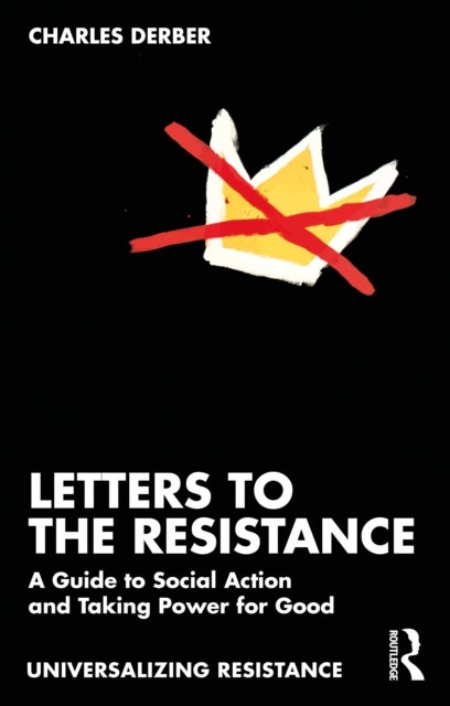 Letters to the Resistance - A Guide to Social Action and Taking Power for Good