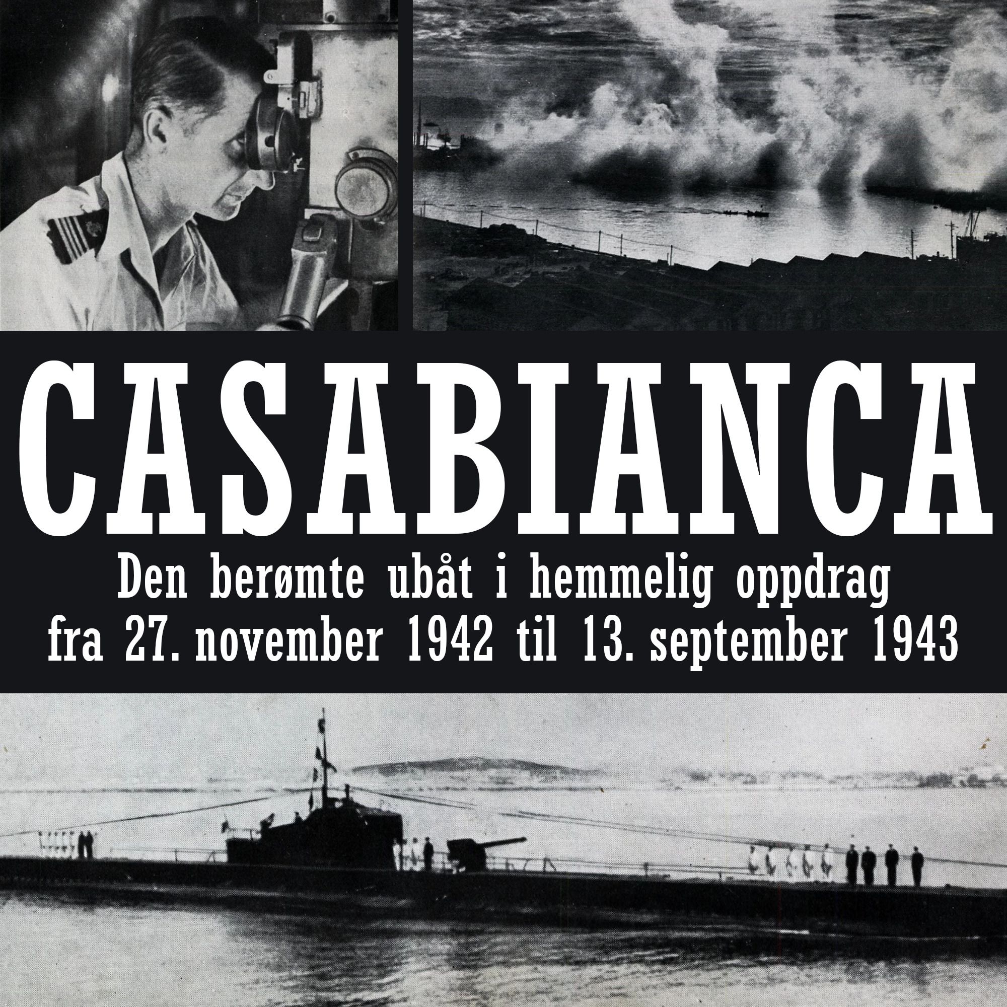 Casabianca - den berømte ubåt i hemmelig oppdrag fra 27. november 1942 til 13. september 1943