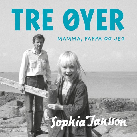 Tre øyer - mamma, pappa og jeg