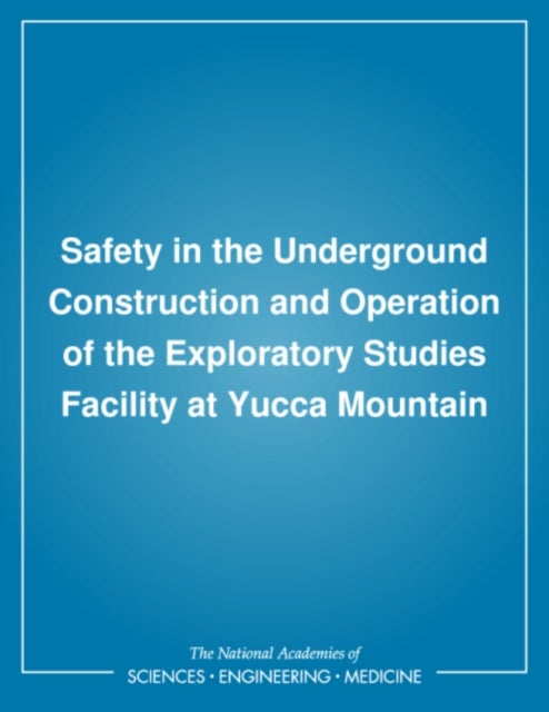 Safety in the Underground Construction and Operation of the Exploratory Studies Facility at Yucca Mountain