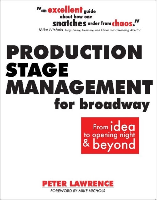 Production Stage Management for Broadway - From Idea to Opening Night & Beyond