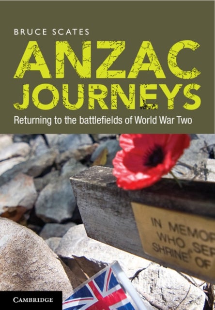 Anzac Journeys - Returning to the Battlefields of World War Two