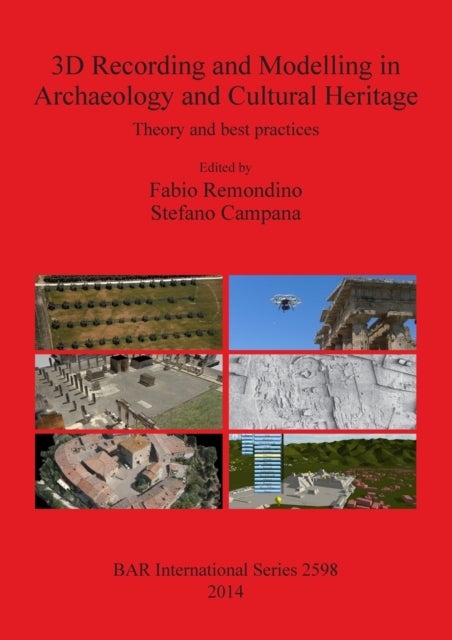3D Recording and Modelling in Archaeology and