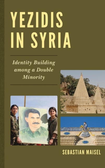 Yezidis in Syria - Identity Building among a Double Minority