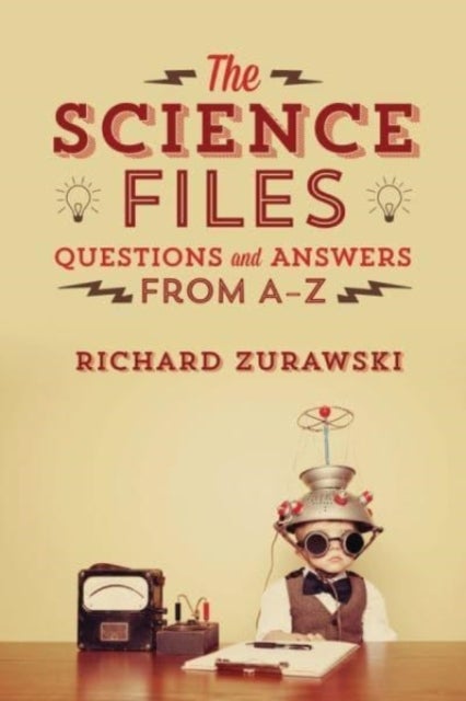 The Science Files - Questions and Answers from A - Z