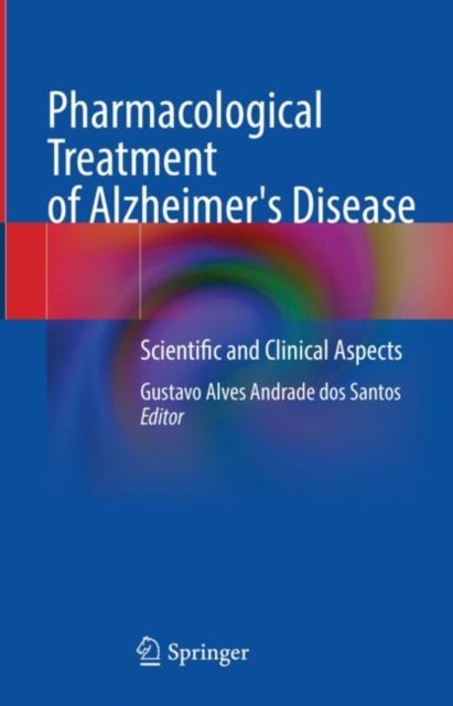 Pharmacological Treatment of Alzheimer's Disease - Scientific and Clinical Aspects