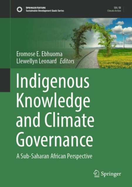 Indigenous Knowledge and Climate Governance - A Sub-Saharan African Perspective
