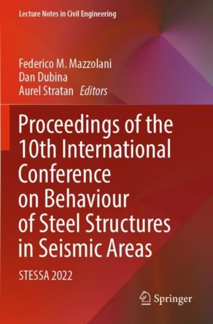 Proceedings of the 10th International Conference on Behaviour of Steel Structures in Seismic Areas - STESSA 2022