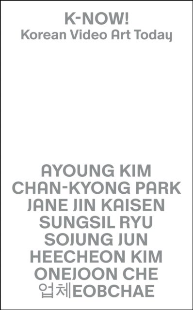 K-NOW! Korean Video Art Today