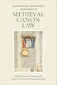 Local Production, Administration, and Reception of Medieval Canon Law