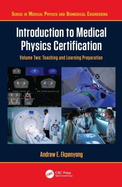Introduction to Medical Physics Certification - Teaching and Learning Preparation, Volume Two