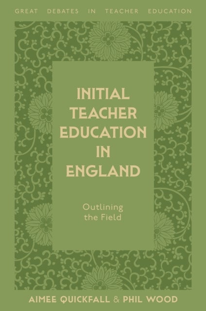 Initial Teacher Education in England - Outlining the Field