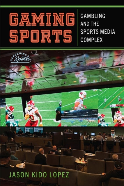 Gaming Sports - Gambling and the Sports Media Complex