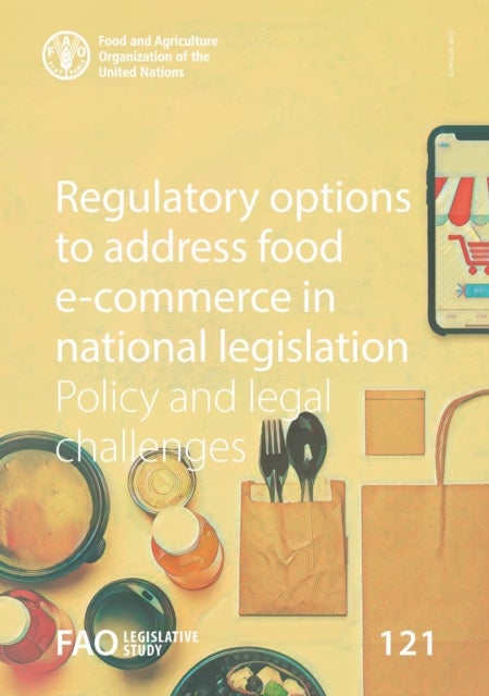 Regulatory Options to Address Food E-commerce in National Legislation - Policy and Legal Challenges