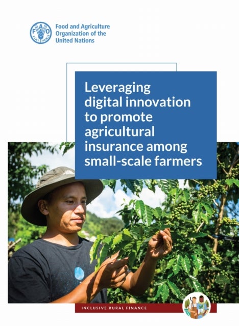 Leveraging Digital Innovation to Promote Agricultural Insurance Among Small-scale Farmers