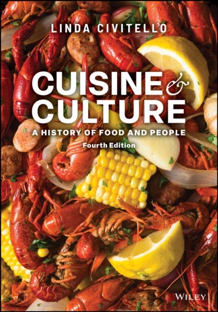 Cuisine and Culture - A History of Food and People