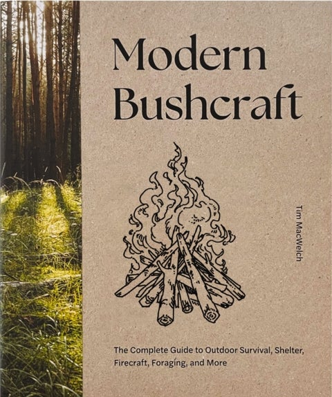 Modern Bushcraft - The Complete Guide to Outdoor Survival, Shelter, Firecraft, Foraging, and More
