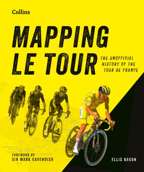 Mapping Le Tour - An Illustrated Guide to Over 100 Years of France’s Most Famous Cycling Race