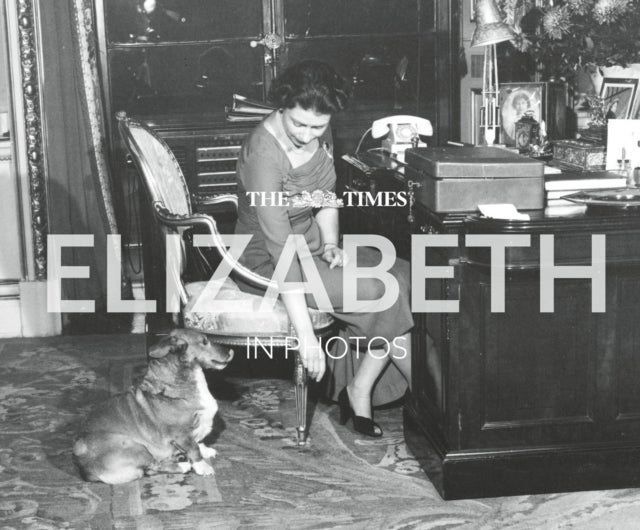 The Times Elizabeth in Photos - A Behind-the-Scenes Photographic History of Queen Elizabeth II and the Royal Family