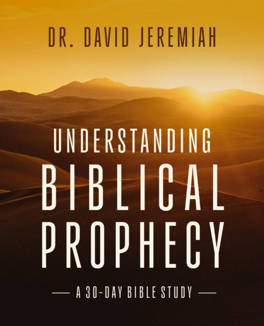 Understanding Biblical Prophecy - A 30-Day Bible Study