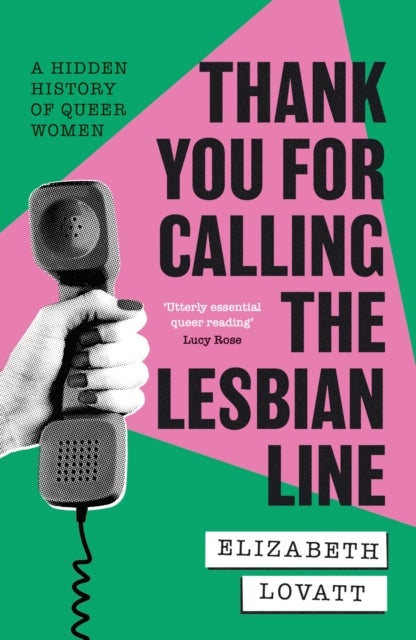 Thank You For Calling the Lesbian Line - A Hidden History of Queer Women