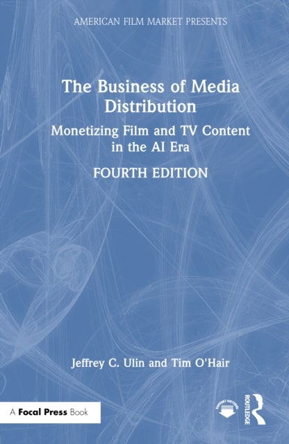 The Business of Media Distribution - Monetizing Film and TV Content in the AI Era