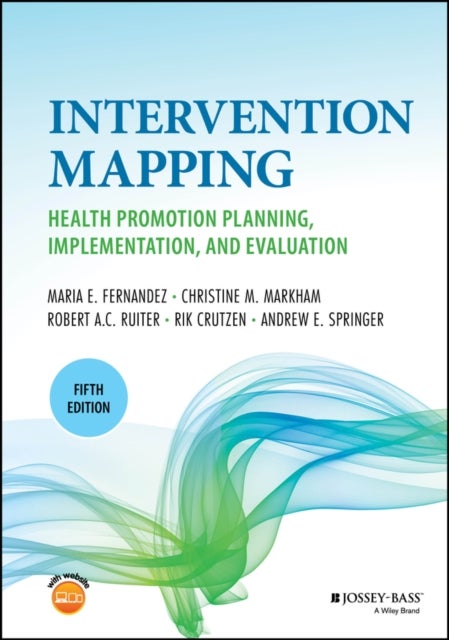 Intervention Mapping - Health Promotion Planning, Implementation, and Evaluation