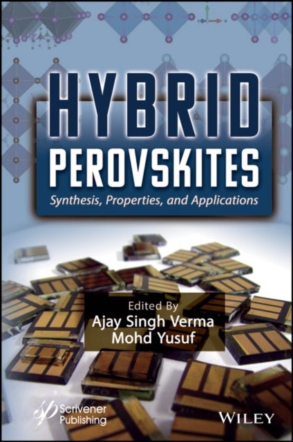 Hybrid Perovskites: Synthesis, Properties and Appl ications - Synthesis, Properties, and Applications