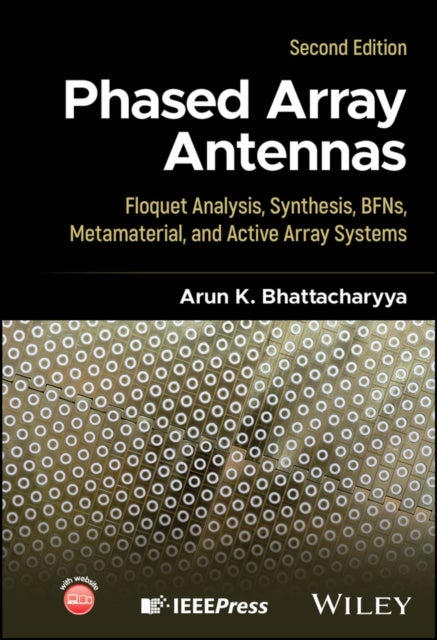 Phased Array Antennas: Floquet Analysis, Synthesis , BFNs and Active Array Systems - Floquet Analysis, Synthesis, BFNs, Metamaterial, and Active Array Systems