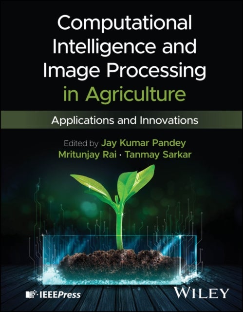 Computational Intelligence and Image Processing in  Agriculture: Applications and Innovations - Applications and Innovations