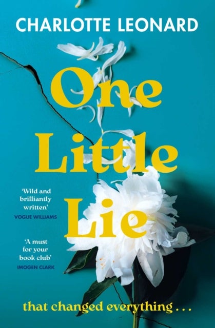 One Little Lie - The thought-provoking read perfect for your book club! 'Wild and brilliantly written' (Vogue Williams)