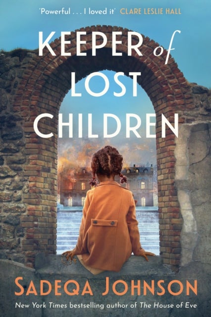 Keeper of Lost Children - 'I loved it' Clare Leslie Hall. From the New York Times bestselling author of The House of Eve comes a heartbreaking and immersive historical novel