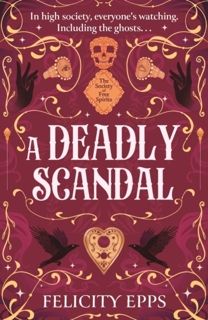 The Society of Free Spirits: A Deadly Scandal - YA murder mystery with a ghostly, supernatural twist, perfect reading for spooky season!