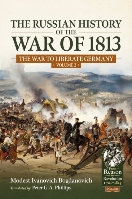 The Russian History of the War of 1813 Volume 2 - The War to Liberate Germany