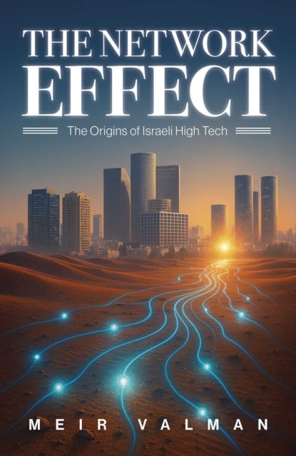 The Network Effect - The Origins of Israeli High Tech