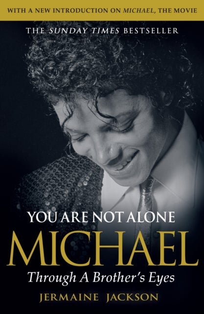 You Are Not Alone - Michael, Through a Brother’s Eyes